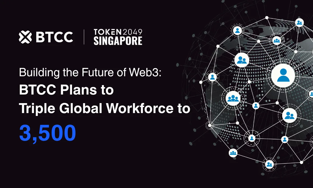 „BTCC Exchange“ praneša apie trigubą pasaulinę darbo jėgos plėtrą „Token2049“ Singapūre, kad galėtų „Power Web3 Evolution“.