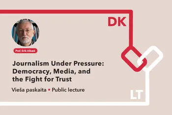 Kviečiama į profesoriaus Eriko Albæko paskaitą apie žurnalistiką spaudimo sąlygomis